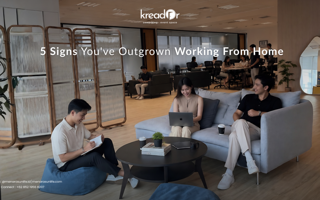 5 Signs You’ve Outgrown Working From Home