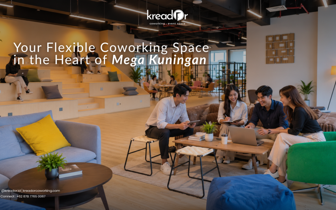 Your Flexible Coworking Space in the Heart of Mega Kuningan
